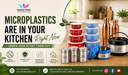 Microplastics are in your Kitchen, Remove them now. Best stainless steel kitchenware in India by Kinship India