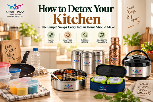 How to Detox Your Kitchen — The Simple Swaps Every Indian Home Should Make